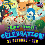 Pokemon Pokemon - Célébration - FESTIVAL - Trade Day - Samedi 31 octobre - 11h00