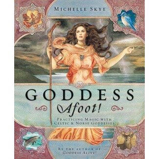 Llewellyn Publications Goddess Afoot!: Practicing Magic With Celtic & Norse Goddesses