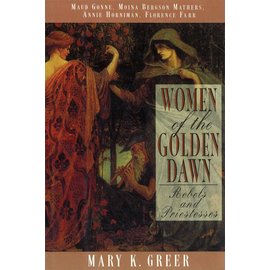 Park Street Press Women of the Golden Dawn: Rebels and Priestesses: Maud Gonne, Moina Bergson Mathers, Annie Horniman, Florence Farr (Original)
