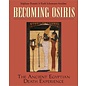 Inner Traditions International Becoming Osiris: The Ancient Egyptian Death Experience (Original) - by Ruth Schumann Antelme and Stéphane Rossini