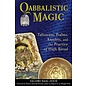 Destiny Books Qabbalistic Magic: Talismans, Psalms, Amulets, and the Practice of High Ritual - by Salomo Baal-Shem