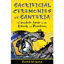 Destiny Books Sacrificial Ceremonies of Santería: A Complete Guide to the Rituals and Practices