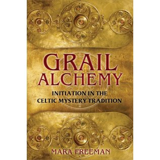 Destiny Books Grail Alchemy: Initiation in the Celtic Mystery Tradition (Original) - by Mara Freeman