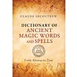 Inner Traditions International Dictionary of Ancient Magic Words and Spells: From Abraxas to Zoar - by Claude Lecouteux
