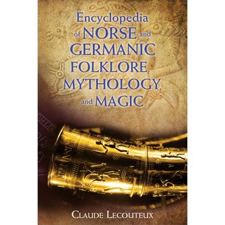 Inner Traditions International Encyclopedia of Norse and Germanic Folklore, Mythology, and Magic - by Claude Lecouteux