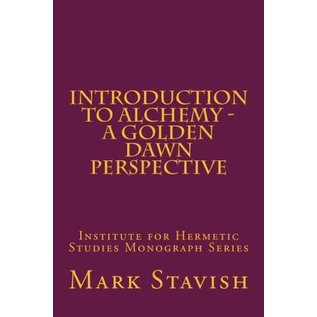 Createspace Independent Publishing Platform Introduction to Alchemy - a Golden Dawn Perspective - by Mark Stavish and Alfred Destefano Iii