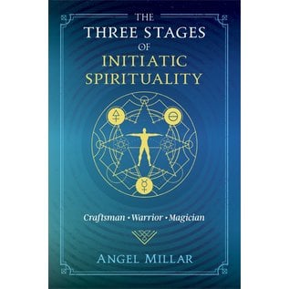 Inner Traditions International The Three Stages of Initiatic Spirituality: Craftsman, Warrior, Magician - by Angel Millar