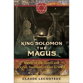 Inner Traditions International King Solomon the Magus: Master of the Djinns and Occult Traditions of East and West