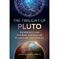 Inner Traditions International The Twilight of Pluto: Astrology and the Rise and Fall of Planetary Influences - by John Michael Greer
