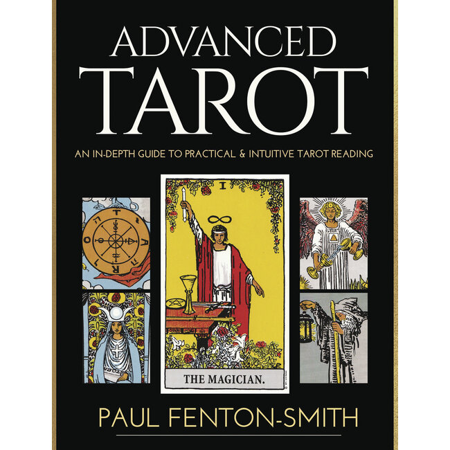 Advanced Tarot: An In-Depth Guide to Practical & Intuitive Tarot Reading [With Book(s)] - by Paul Fenton-Smith