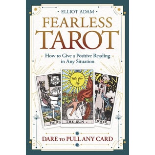Llewellyn Publications Fearless Tarot: How to Give a Positive Reading in Any Situation - by Elliot Adam, Theresa Reed
