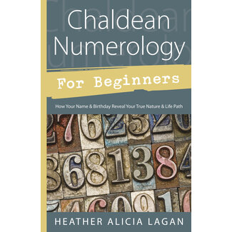 Llewellyn Publications Chaldean Numerology for Beginners: How Your Name & Birthday Reveal Your True Nature & Life Path
