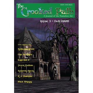 Pendraig Publishing The Crooked Path Journal: Issue 3, Fall 2008 - by Robin Artisson and Peter Paddon and R. J. Thomson