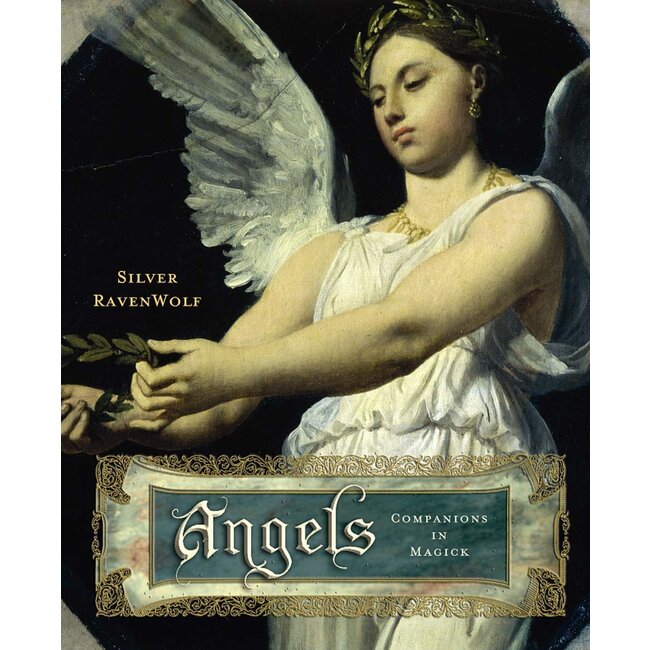 Angels: Companions in Magick - by Silver Ravenwolf