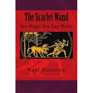 Createspace Independent Publishing Platform The Scarlet Wand: Sex Magic for Gay Males