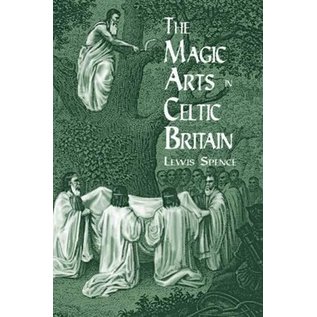 Dover Publications The Magic Arts in Celtic Britain - by Lewis Spence
