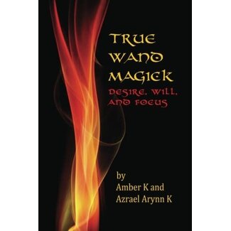 Createspace Independent Publishing Platform True Wand Magick: Desire, Will, and Focus