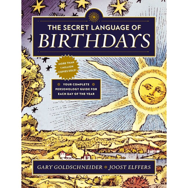 The Secret Language of Birthdays: Your Complete Personology Guide for Each Day of the Year - by Gary Goldschneider and Joost Elffers