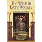 Delta The Witch in Every Woman: Reawakening the Magical Nature of the Feminine to Heal, Protect, Create, and Empower - by Laurie Cabot