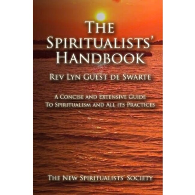 The Spiritualists' Handbook: A Concise and Extensive Guide to Spiritualism and All Its Practices - by Lyn Guest de Swarte