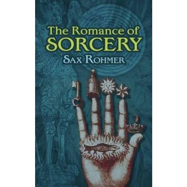 The Romance of Sorcery - by Sax Rohmer
