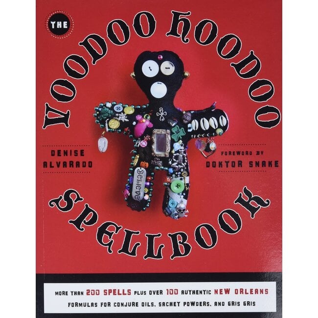 The Voodoo Hoodoo Spellbook - by Denise Alvarado