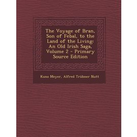 Nabu Press Voyage of Bran, Son of Febal, to the Land of the Living, The