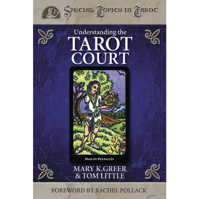 Understanding the Tarot Court - by Mary K. Greer and Tom Little