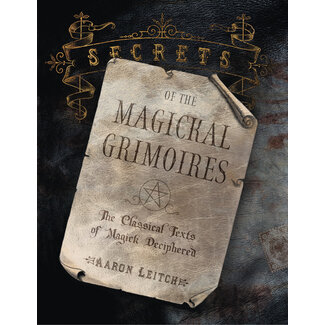 Llewellyn Publications Secrets of the Magickal Grimoires: The Classical Texts of Magick Deciphered