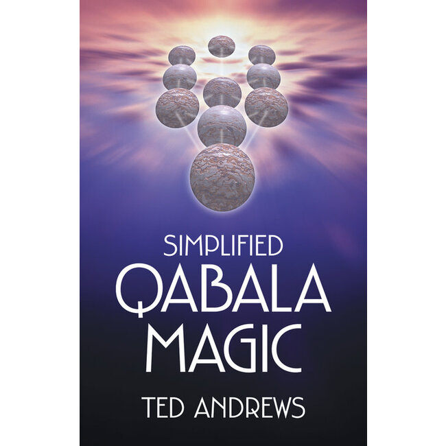 Simplified Qabala Magic - by Ted Andrews