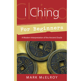 Llewellyn Publications I Ching for Beginners: A Modern Interpretation of the Ancient Oracle