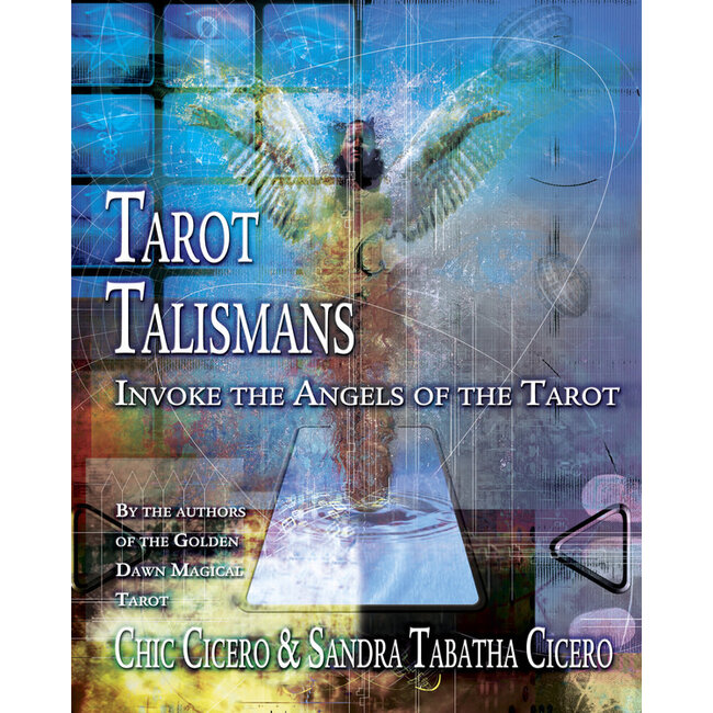 Tarot Talismans: Invoking the Angels of the Tarot - by Chic Cicero and Sandra Tabatha Cicero