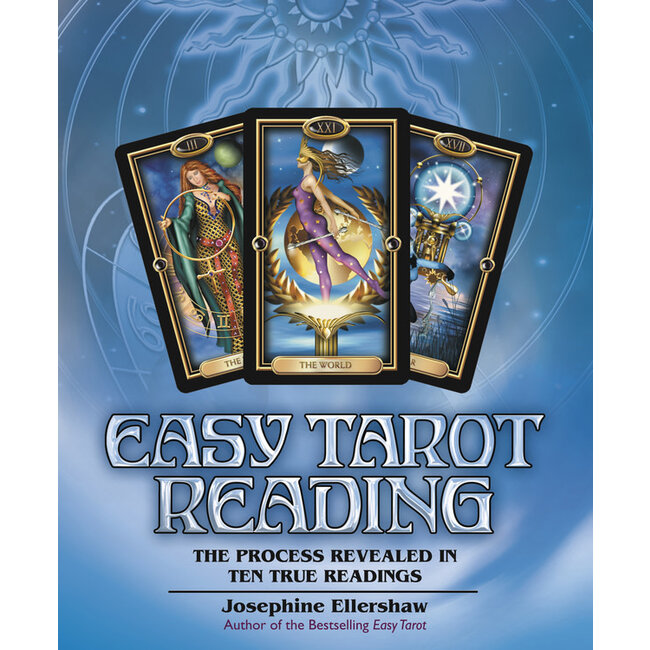 Easy Tarot Reading: The Process Revealed in Ten True Readings - by Josephine Ellershaw