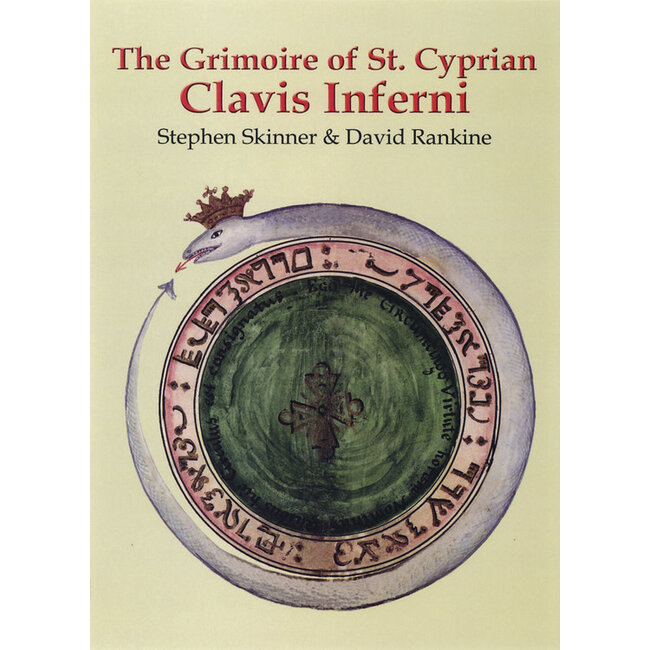 The Grimoire of St. Cyprian: Clavis Inferni - by Stephen Skinner and David Rankine