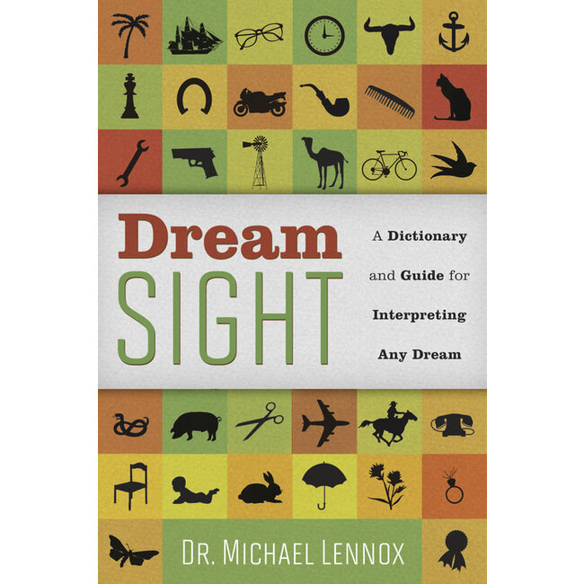 Dream Sight: A Dictionary and Guide for Interpreting Any Dream - by Michael Lennox