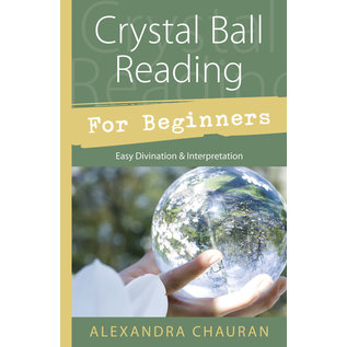 Llewellyn Publications Crystal Ball Reading for Beginners: Easy Divination & Interpretation - by Alexandra Chauran