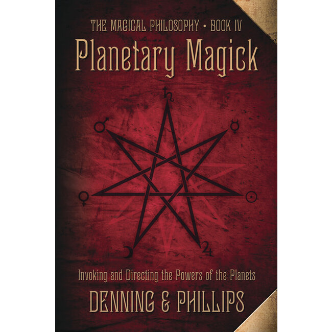 Planetary Magick: Invoking and Directing the Powers of the Planets - by Melita Denning and Osborne Phillips