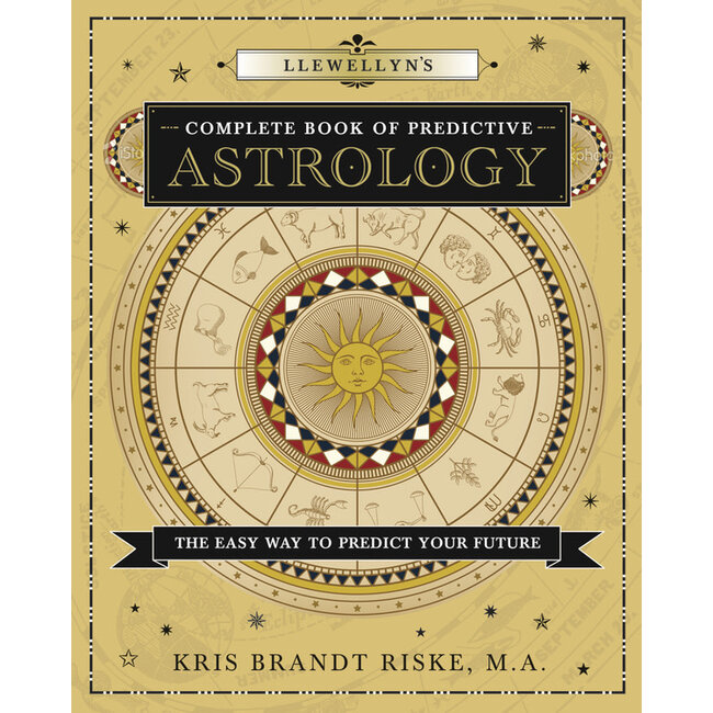 Llewellyn's Complete Book of Predictive Astrology: The Easy Way to Predict Your Future - by Kris Brandt Riske