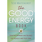 Llewellyn Publications The Good Energy Book: Creating Harmony and Balance for Yourself and Your Home - by Tess Whitehurst