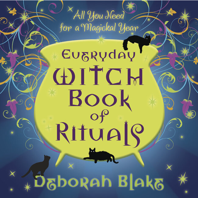 Everyday Witch Book of Rituals: All You Need for a Magickal Year - by Deborah Blake