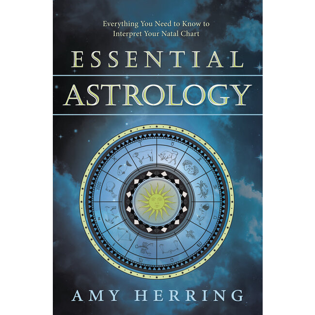 Essential Astrology: Everything You Need to Know to Interpret Your Natal Chart - by Amy Herring