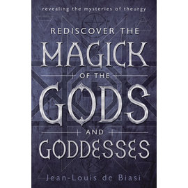 Llewellyn Publications Rediscover the Magick of the Gods and Goddesses: Revealing the Mysteries of Theurgy