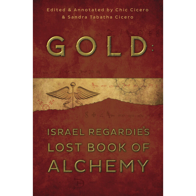 Gold: Israel Regardie's Lost Book of Alchemy - by Israel Regardie and Chic Cicero and Sandra Tabatha Cicero