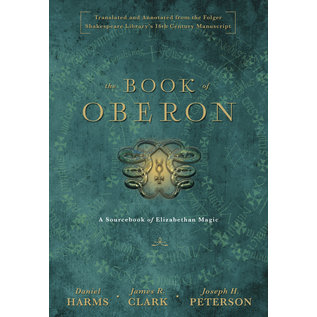 Llewellyn Publications The Book of Oberon: A Sourcebook of Elizabethan Magic - by Daniel Harms and James R. Clark and Joseph H. Peterson