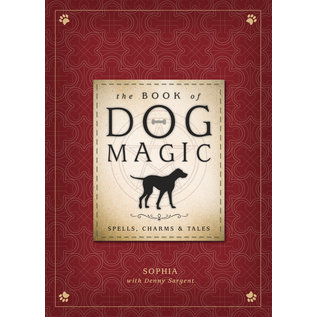 Llewellyn Publications The Book of Dog Magic: Spells, Charms & Tales - by Sophia and Denny Sargent