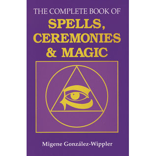 Llewellyn Publications The Complete Book of Spells, Ceremonies & Magic - by Migene González-Wippler