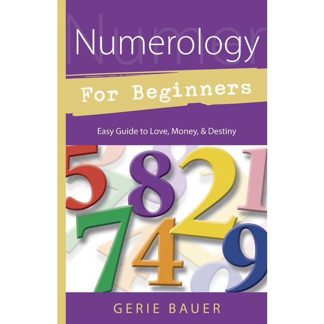 Numerology for Beginners: Easy Guide to Love, Money, Destiny - by Gerie Bauer