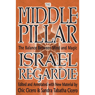 Llewellyn Publications The Middle Pillar: The Balance Between Mind and Magic - by Israel Regardie and Chic Cicero and Sandra Tabatha Cicero