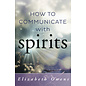Llewellyn Publications How to Communicate With Spirits - by Elizabeth Owens