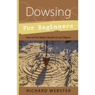Llewellyn Publications Dowsing for Beginners: How to Find Water, Wealth & Lost Objects - by Richard Webster
